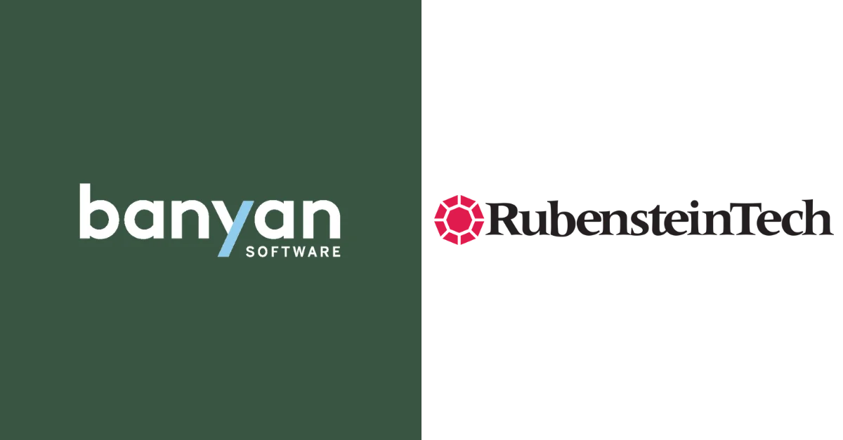 Banyan Software announces acquisition of RubensteinTech