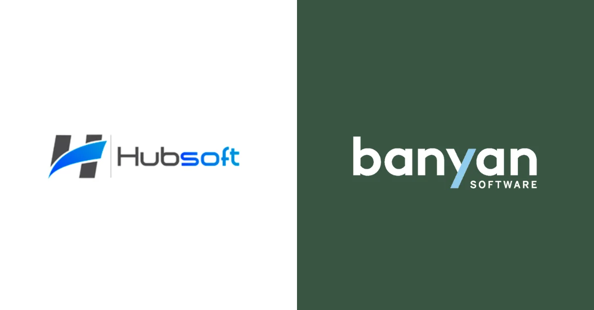Banyan Software Enters Brazil with Acquisition of Hubsoft