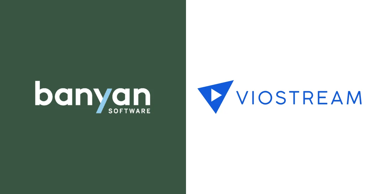 Banyan Software Acquires Viostream, A Leading Provider of an Enterprise Grade, Live and On-demand Video Platform